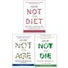 How Not to Diet, How Not To Age & How Not To Die 3 Books Collection Set By Michael Greger